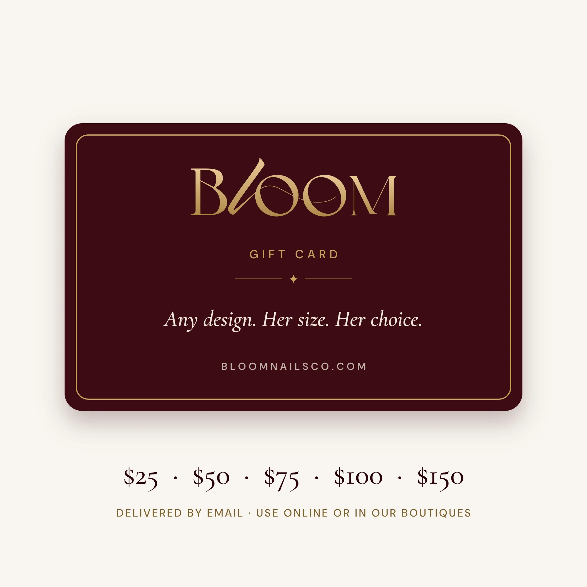 Bloom Nails gift card in wine and gold, available in $25, $50, $75, $100 and $150